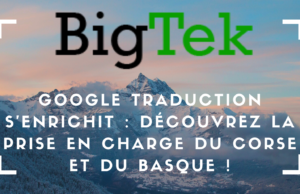 Google Traduction s’enrichit avec du corse et du basque !