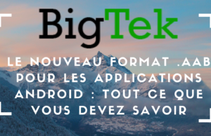 Le nouveau format .aab pour les applications Android : tout ce que vous devez savoir