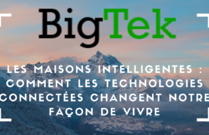 Les maisons intelligentes : Comment les technologies connectées changent notre façon de vivre