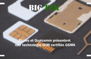 Thales et Qualcomm présentent leur technologie iSIM certifiée GSMA